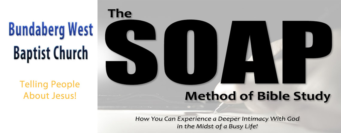 The Soap Method Of Bible Study Bundaberg West Baptist Church